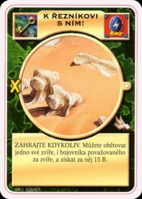 K řezníkovi s ním!